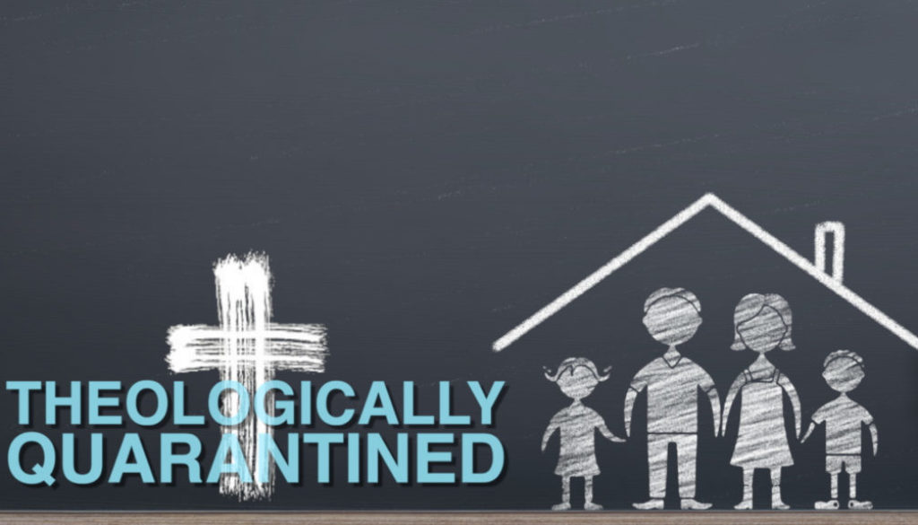 theologically quarantined